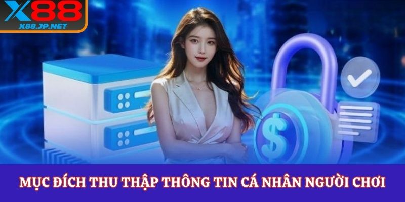 Mục đích thu thập thông tin cá nhân người chơi