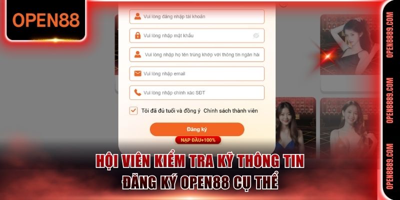Hội viên kiểm tra kỹ thông tin đăng ký Open88 cụ thể