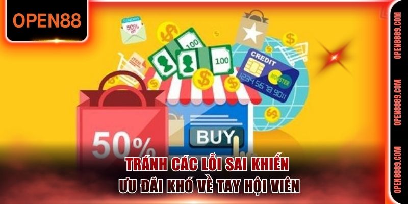 Tránh các lỗi sai khiến ưu đãi khó về tay hội viên