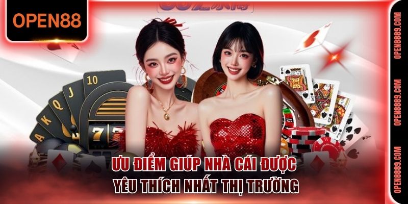 Ưu điểm giúp nhà cái được yêu thích nhất thị trường